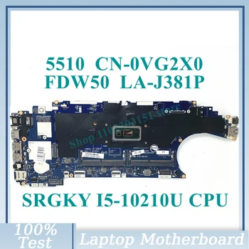 CN-0VG2X0 0VG2X0 VG2X0 С Материнской платой SRGKY I5-10210U CPU FDW50 LA-J381P Для Материнской платы ноутбука DELL 5510 100% Полностью Работает